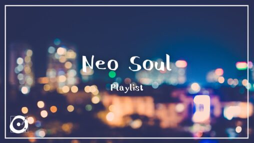 Neo Soulのプレイリスト