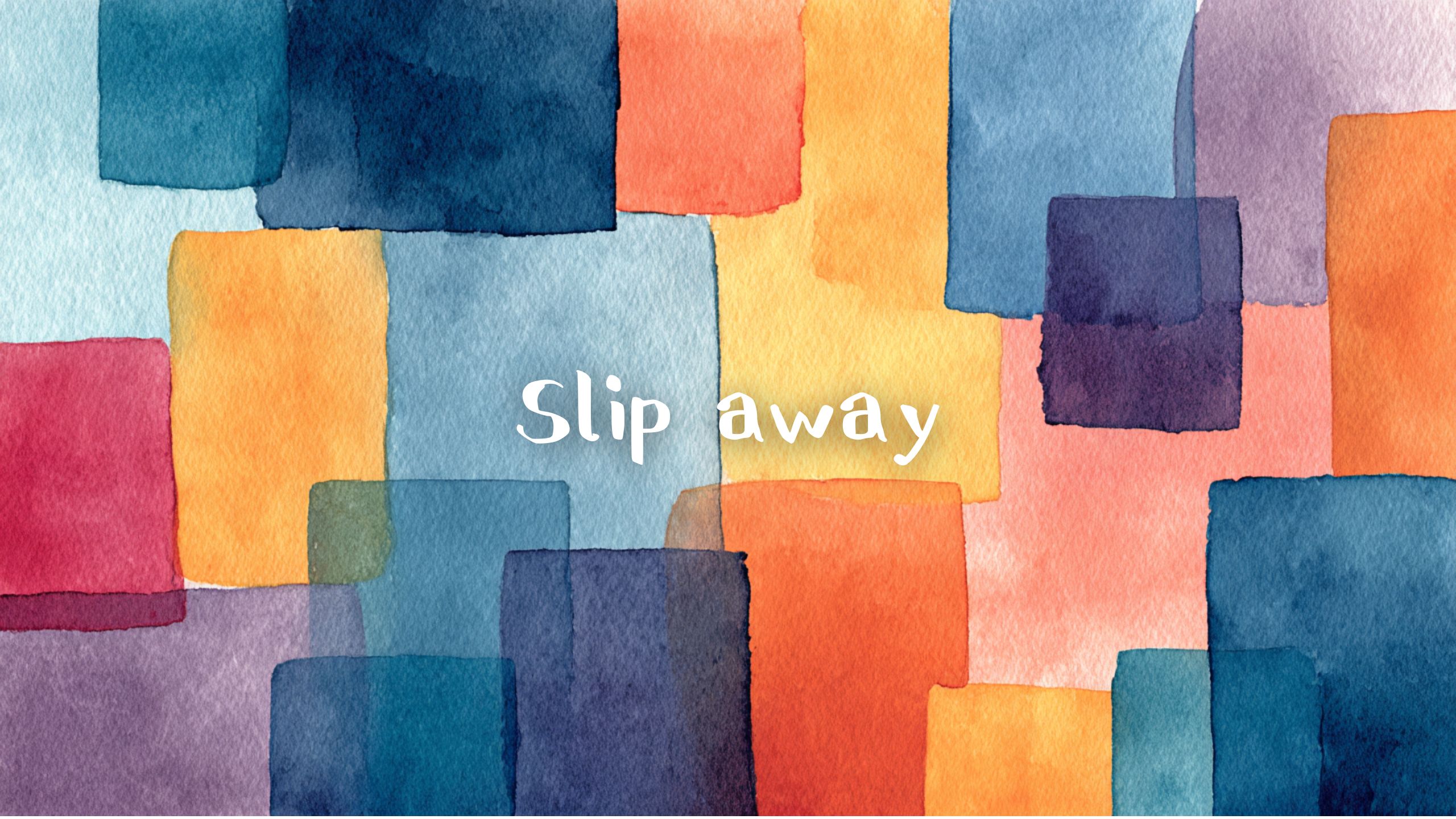 Slip Away
